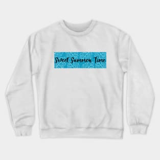 Sweet Summer Time Monstera Crewneck Sweatshirt